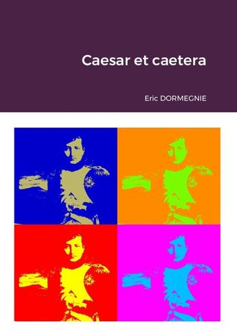 Couverture du livre « Caesar et caetera » de Eric Dormegnie aux éditions Lulu