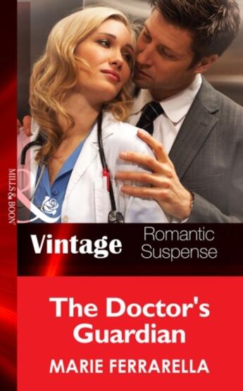 Couverture du livre « The Doctor's Guardian (Mills & Boon Vintage Romantic Suspense) (The Do » de Marie Ferrarella aux éditions Mills & Boon Series