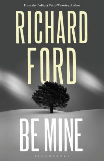 Couverture du livre « BE MINE » de Richard Ford aux éditions Bloomsbury