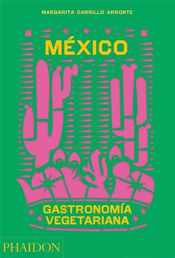 Couverture du livre « México gastromomía vegetariana » de Margarita Carrillo Arronte aux éditions Phaidon Press