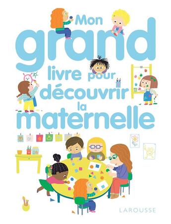 Couverture du livre « Mon grand livre pour découvrir la maternelle » de Ninie aux éditions Larousse