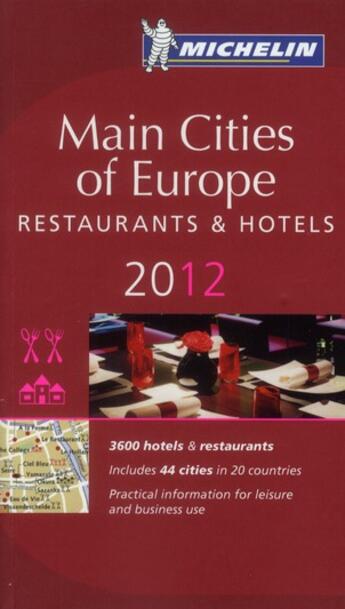 Couverture du livre « Main cities of Europe ; restaurants & hotels (édition 2012) » de Collectif Michelin aux éditions Michelin