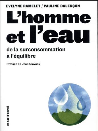 Couverture du livre « L'homme et l'eau ; de la surconsommation à l'équilibre » de Evelyne Ramelet et Pauline Dalencon aux éditions Alternatives