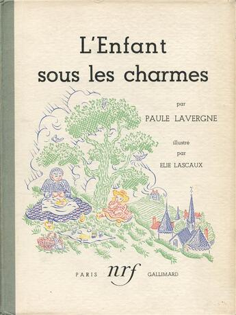 Couverture du livre « L'enfant sous les charmes » de Lavergne Paule aux éditions Gallimard