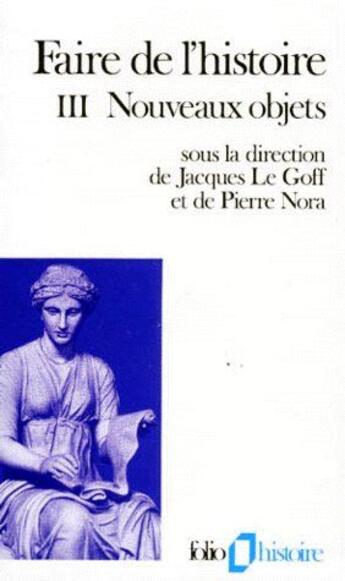 Couverture du livre « Faire de l'histoire t.3 ; nouveaux projets » de Jacques Le Goff et Pierre Nora aux éditions Gallimard