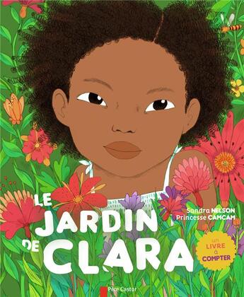 Couverture du livre « Le jardin de Clara ; un livre à compter » de Sandra Nelson et Princesse Camcam aux éditions Pere Castor