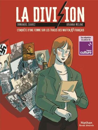 Couverture du livre « La division : l'enquête d'une femme sur les traces des Waffen-SS français » de Arianna Melone et Emmanuel Suarez aux éditions Nathan