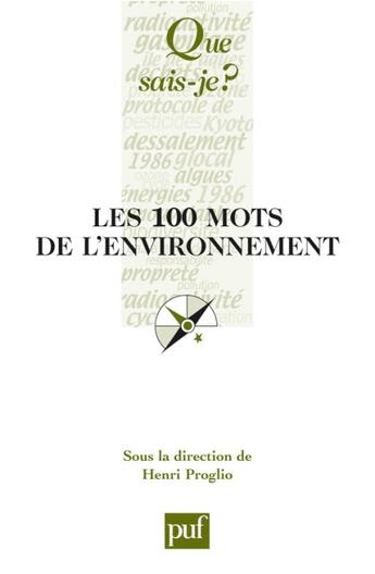 Couverture du livre « Les 100 mots de l'environnement » de Proglio Henri (Sous aux éditions Que Sais-je ?