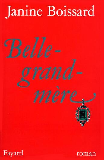 Couverture du livre « Belle-grand-mère » de Janine Boissard aux éditions Fayard