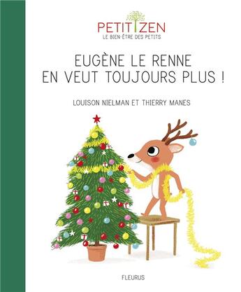 Couverture du livre « Eugène Le Renne en veut toujours plus ! » de Thierry Manes et Louison Neilman aux éditions Fleurus