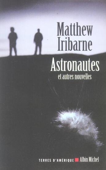 Couverture du livre « Astronautes Et Autres Nouvelles » de Matthew Iribarne aux éditions Albin Michel