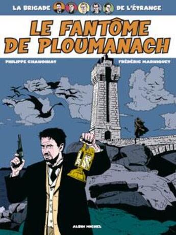 Couverture du livre « La brigade de l'étrange Tome 1 ; le fantôme de Ploumanach » de Philippe Chanoinat et Frederic Marniquet aux éditions Glenat