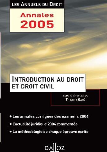 Couverture du livre « Introduction au droit et droit civil 2005 l'essentiel de l'actualite juridique, methodes et annales » de Thierry Gare aux éditions Dalloz