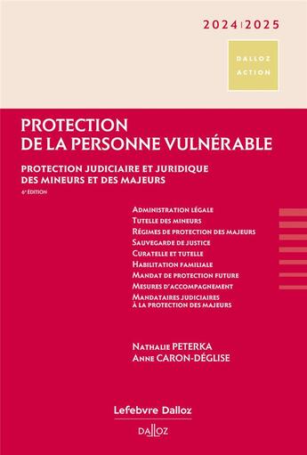 Couverture du livre « Protection de la personne vulnérable (édition 2024/2025) : Protection judiciaire et juridique des mineurs et des majeurs » de Nathalie Peterka et Anne Caron-Deglise et Frederic Arbellot aux éditions Dalloz