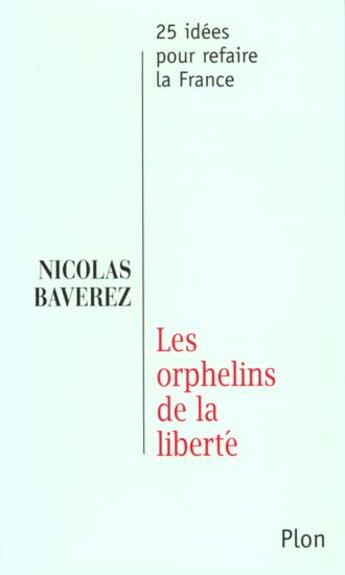 Couverture du livre « Les Orphelins De La Liberte » de Nicolas Baverez aux éditions Plon