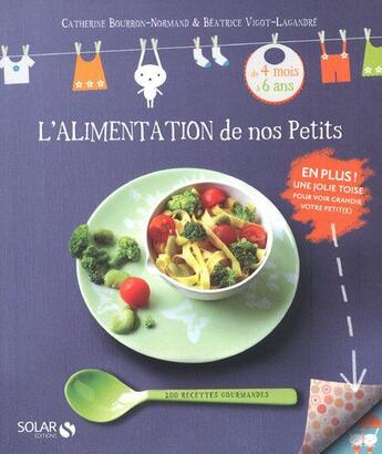 Couverture du livre « L'alimentation de nos petits » de Bourron-Normand aux éditions Solar