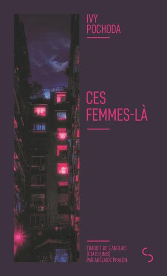 Couverture du livre « Ces femmes-là » de Ivy Pochoda aux éditions Christian Bourgois