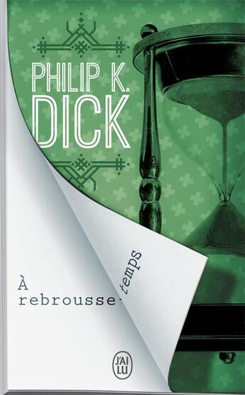 Couverture du livre « À rebrousse-temps » de Philip K. Dick aux éditions J'ai Lu
