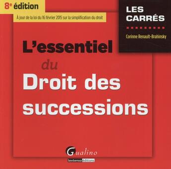 Couverture du livre « L'essentiel du droit des successions (édition 2015-2016) » de Corinne Renault-Brahinsky aux éditions Gualino