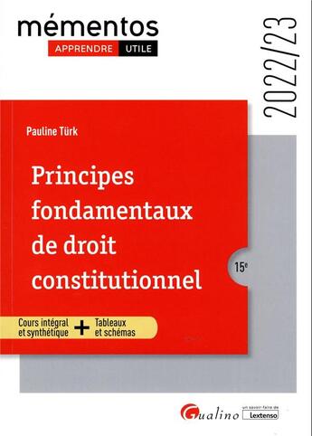 Couverture du livre « Principes fondamentaux de droit constitutionnel : un cours ordonné, complet et accessible de la théorie du droit constitutionnel (15e édition) » de Pauline Turk aux éditions Gualino