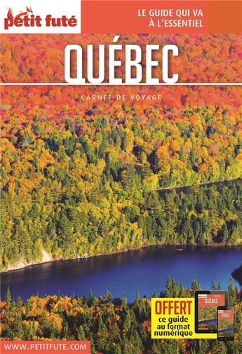 Couverture du livre « GUIDE PETIT FUTE ; CARNETS DE VOYAGE : Québec » de Collectif Petit Fute aux éditions Le Petit Fute