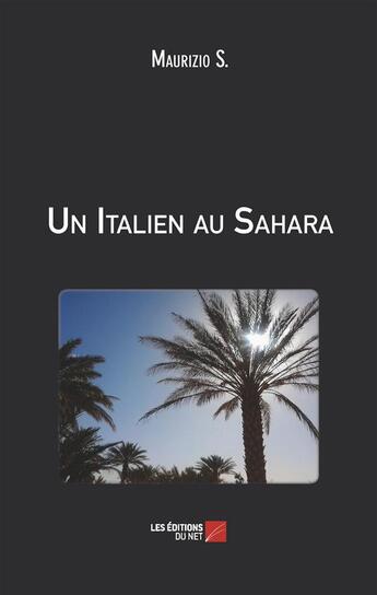 Couverture du livre « Un italien au Sahara » de Maurizio S. aux éditions Editions Du Net