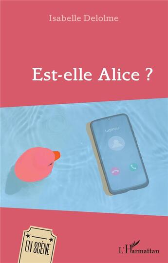 Couverture du livre « Est-elle Alice ? » de Isabelle Delolme aux éditions L'harmattan