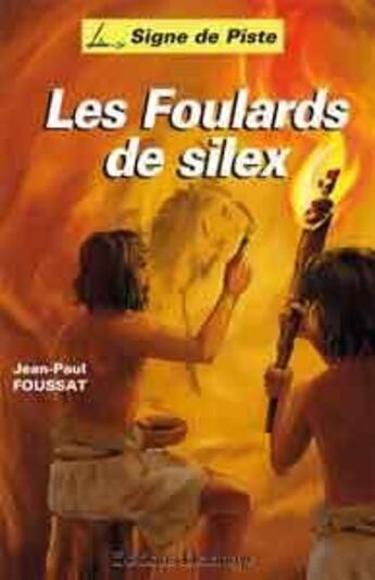 Couverture du livre « Les foulards de silex - signe de piste n 88 » de Anonyme aux éditions Delahaye