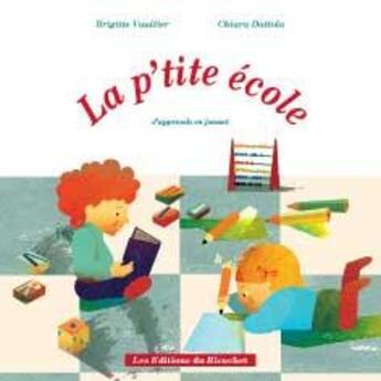 Couverture du livre « La p'tite école » de Chiara Dattola et Brigitte Vaultier aux éditions Ricochet