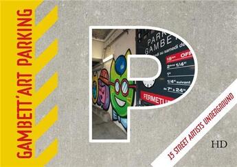 Couverture du livre « Gambett'art parking ; 15 street artists underground » de  aux éditions H Diffusion