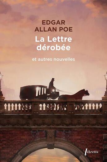 Couverture du livre « La lettre dérobée ; et autres nouvelles » de Edgar Allan Poe aux éditions Libretto