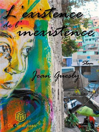 Couverture du livre « L'existence de l'inexistence » de Guesly Jean aux éditions Jdh