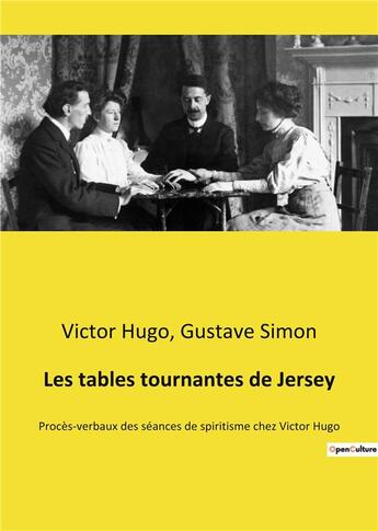 Couverture du livre « Les tables tournantes de jersey - proces-verbaux des seances de spiritisme chez victor hugo » de Hugo/Simon aux éditions Culturea