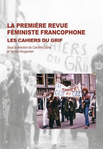 Couverture du livre « La premiere revue feministe francophone - les cahiers du gri » de Glorie/Hoogeveen aux éditions Impressions Nouvelles