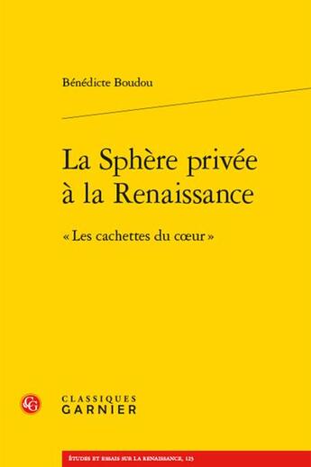 Couverture du livre « La sphère privée à la Renaissance : 