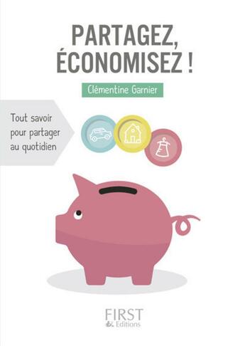 Couverture du livre « Partagez, économisez ! » de Clementine Garnier aux éditions First