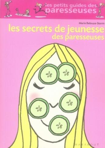 Couverture du livre « Les secrets de jeunesse des paresseuses » de Marie Belouze-Storm aux éditions Marabout