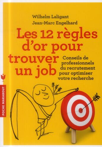 Couverture du livre « Les 12 règles d'or pour trouver un job » de Jean-Marc Engelhard et Wilhelm Laligant aux éditions Marabout