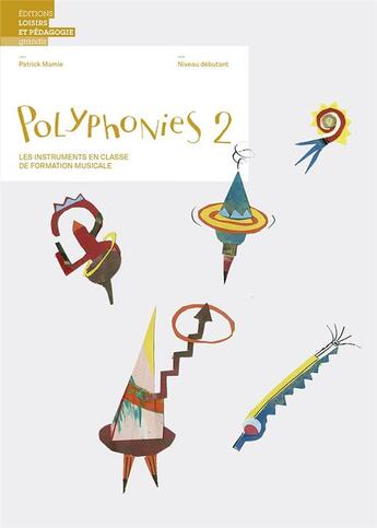 Couverture du livre « Polyphonies 2 - les instruments en classe de formation musicale - niveau debutant » de Mamie Patrick aux éditions Lep