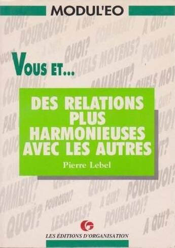 Couverture du livre « Vous Et Relations + Harmonieuse » de Lebel aux éditions Organisation