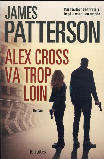 Couverture du livre « Alex Cross va trop loin » de James Patterson aux éditions Lattes
