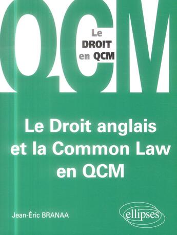 Couverture du livre « Le droit anglais et la common law en qcm » de Jean-Eric Branaa aux éditions Ellipses