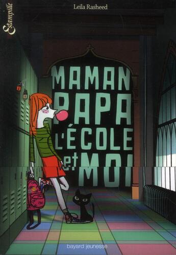 Couverture du livre « Maman, papa, l'école et moi t.2 » de Leila Rasheed aux éditions Bayard Jeunesse