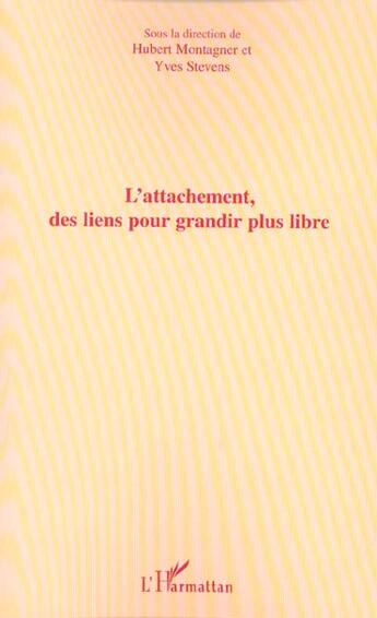 Couverture du livre « L'attachement, des liens pour grandir plus libre » de  aux éditions L'harmattan