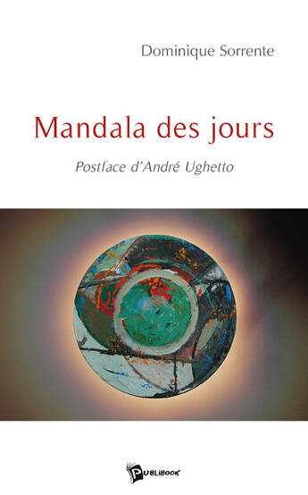 Couverture du livre « Mandala des jours » de Dominique Sorrente aux éditions Publibook