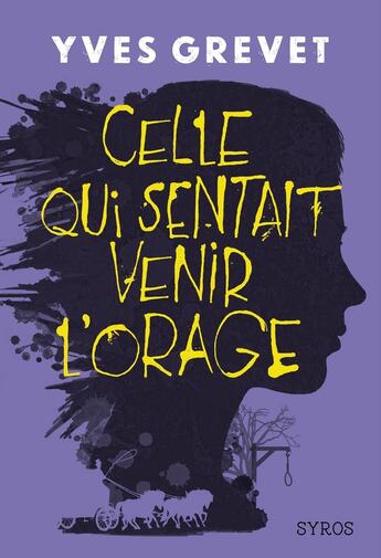 Couverture du livre « Celle qui sentait venir l'orage » de Yves Grevet aux éditions Syros