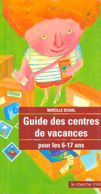 Couverture du livre « Guide des centres de vacances pour les 6-17 ans » de Mireille Duval aux éditions Cherche Midi