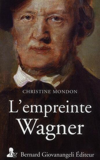 Couverture du livre « L'empreinte Wagner » de Christine Mondon aux éditions Giovanangeli Artilleur