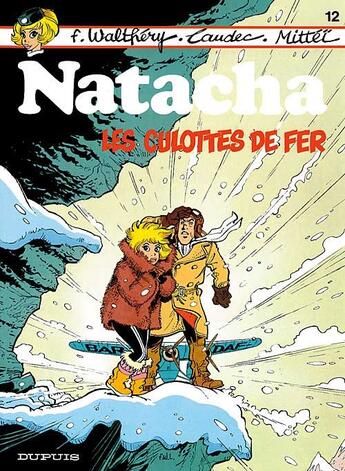 Couverture du livre « Natacha Tome 12 : les culottes de fer » de Mittei et Francois Walthery et Laudec aux éditions Dupuis