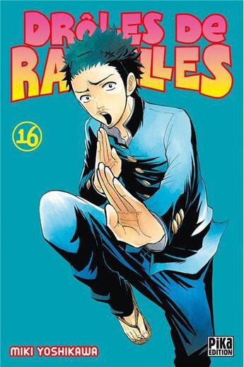 Couverture du livre « Drôles de racailles Tome 16 » de Miki Yoshikawa aux éditions Pika